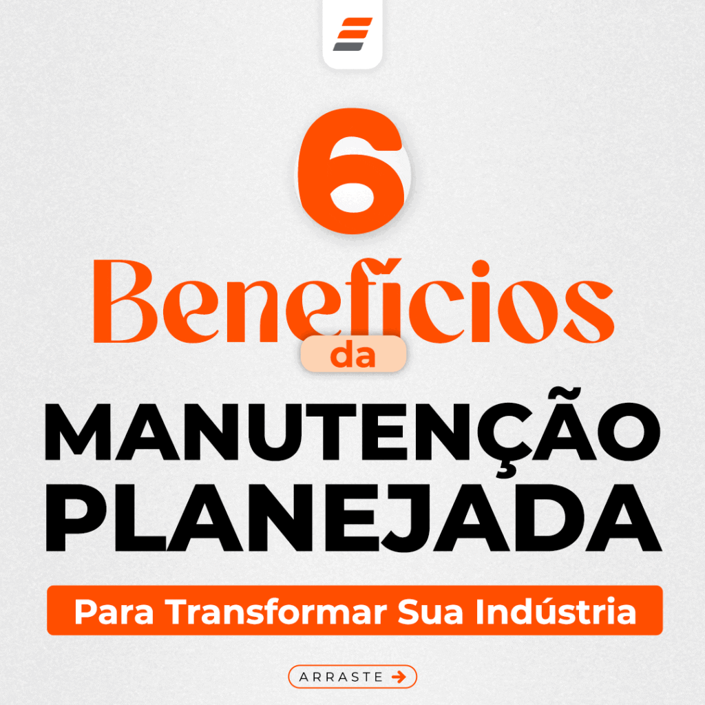 6 Benefícios da Manutenção Planejada Para Transformar Sua Indústria
