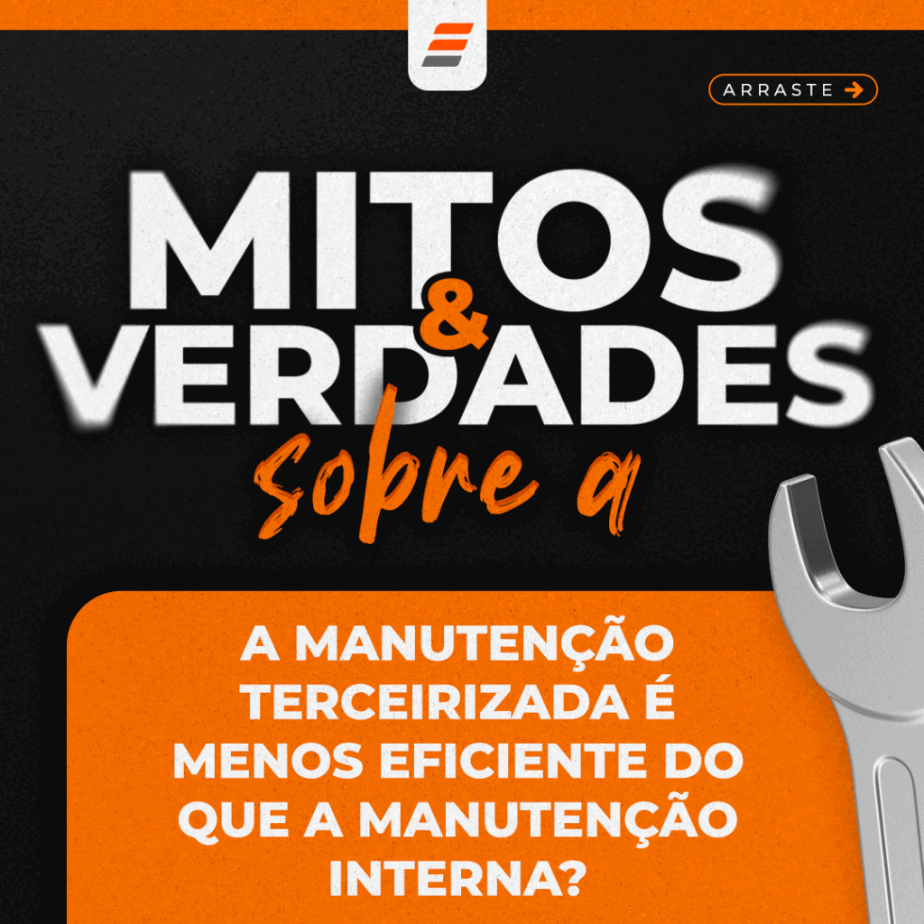 Mitos ou Verdades: A Manutenção Terceirizada é Menos Eficiente do que a Manutenção Interna?